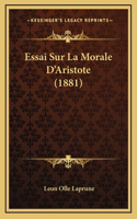 Essai Sur La Morale D'Aristote (1881)
