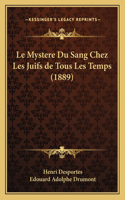 Le Mystere Du Sang Chez Les Juifs de Tous Les Temps (1889)
