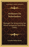 Afrikaners En Nederlanders: Bijdragen Tot Verspreiding Van Kennis Aangaande Zuid-Afrika (1896)