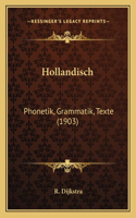 Hollandisch: Phonetik, Grammatik, Texte (1903)(German)
