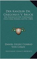 Kanzler Dr. Gregorius V. Bruck