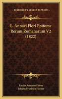 L. Annaei Flori Epitome Rerum Romanarum V2 (1822)