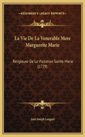 La Vie De La Venerable Mere Marguerite Marie: Religieuse De La Visitation Sainte Marie (1729)