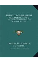 Selenotopographische Fragmente, Part 2
