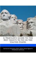 A Traveler's Guide to the Best Sights to See in the United States
