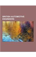 British Automotive Engineers: Henry Royce, W. O. Bentley, Edward Turner, Frederick W. Lanchester, Harry Ricardo, Frank George Woollard, Frederick Ri(English)