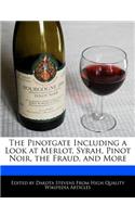 The Pinotgate Including a Look at Merlot, Syrah, Pinot Noir, the Fraud, and More