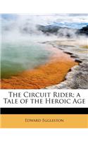 The Circuit Rider; A Tale of the Heroic Age