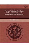 Power Efficient and Scalable Video Compression for Mobile Multimedia Devices: (English)