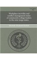 Workplace Incivility and Conflict Management Styles of Community College Leaders in the Nine Mega States