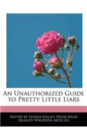 An Unauthorized Guide to Pretty Little Liars