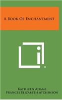 A Book of Enchantment