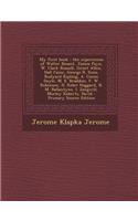My First Book: The Experiences of Walter Besant, James Payn, W. Clark Russell, Grant Allen, Hall Caine, George R. Sims, Rudyard Kipling, A. Conan Doyle, M. E. Brad(English)