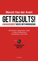 Get Results! How Better Cooperation Leads to More Productivity, Commitment and Profit