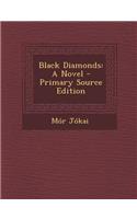 Black Diamonds: A Novel - Primary Source Edition: A Novel - Primary Source Edition