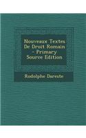 Nouveaux Textes de Droit Romain - Primary Source Edition