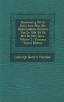 Bloemlezing Uit de Beste Schriften Der Nederlandsche Dichters Van de 13de Tot En Met de 18de Eeuw, Volume 1