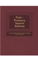 Jose - Primary Source Edition