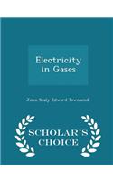 Electricity in Gases - Scholar's Choice Edition