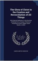 The Glory of Christ in the Creation and Reconciliation of All Things