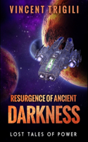 Resurgence of Ancient Darkness