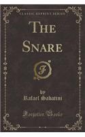 The Snare (Classic Reprint)