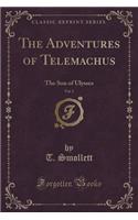 The Adventures of Telemachus, Vol. 2: The Son of Ulysses (Classic Reprint)