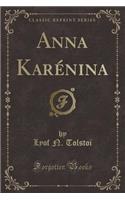 Anna KarÃ©nina (Classic Reprint)