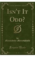 Isn't It Odd?, Vol. 2 of 3 (Classic Reprint)