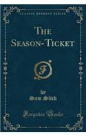 The Season-Ticket (Classic Reprint)