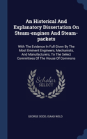Historical And Explanatory Dissertation On Steam-engines And Steam-packets