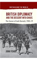 British Diplomacy and the Descent Into Chaos