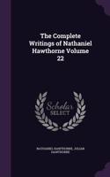 The Complete Writings of Nathaniel Hawthorne Volume 22