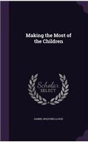 Making the Most of the Children