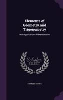 Elements of Geometry and Trigonometry: With Applications in Mensuration