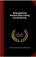 Biographische Notizen über Ludwig van Beethoven.