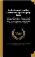 An Epitome of Leading Conveyancing and Equity Cases