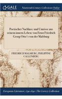 Poetischer Nachlass: Und Umrisse Aus Seinem Innern Leben: Von Ernst Friedrich Georg Otto's Von Der Malsburg