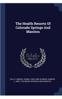 The Health Resorts Of Colorado Springs And Manitou