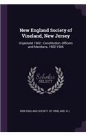 New England Society of Vineland, New Jersey: Organized 1902: Constitution, Officers and Members, 1902-1906