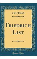 Friedrich List (Classic Reprint)