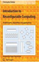 Introduction to Reconfigurable Computing: Architectures, Algorithms, and Applications