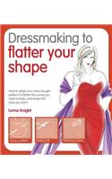 Dressmaking to Flatter Your Shape