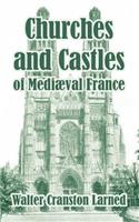 Churches and Castles of Medieval France