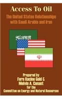 Access to Oil - The United States Relationships with Saudi Arabia and Iran