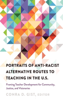 Portraits of Anti-racist Alternative Routes to Teaching in the U.S.