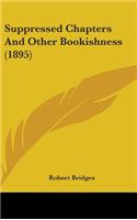 Suppressed Chapters And Other Bookishness (1895)