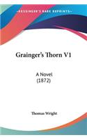 Grainger's Thorn V1: A Novel (1872)