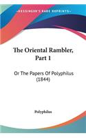 Oriental Rambler, Part 1: Or The Papers Of Polyphilus (1844)