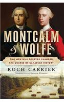 Montcalm And Wolfe: Two Men Who Forever Changed the Course of Canadian History
